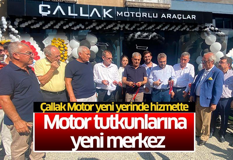 Çallak Motor yeni yerinde hizmette