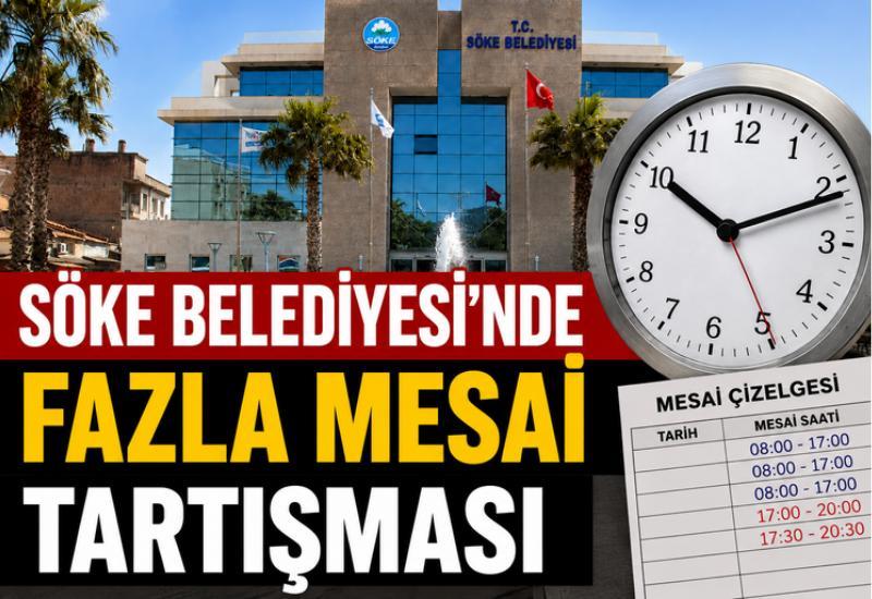 Söke Belediyesi'nde fazla mesai tartışması