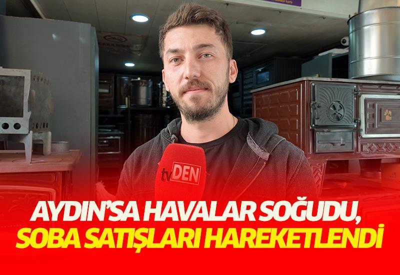 Aydın’sa havalar soğudu, soba satışları hareketlendi