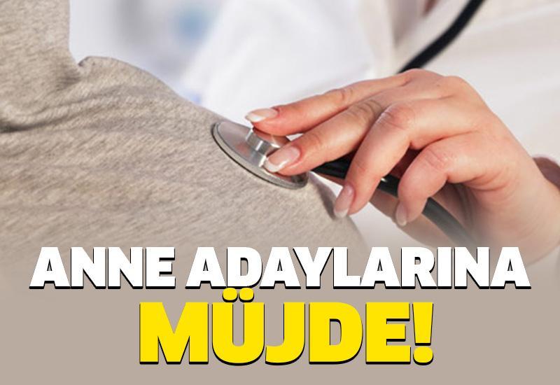 Anne adaylarına müjde