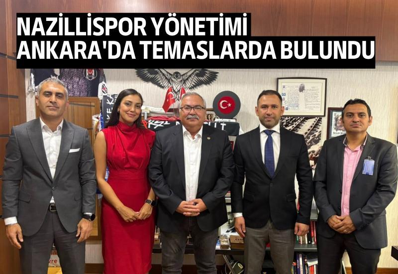 Nazillispor yönetimi Ankara'da temaslarda bulundu
