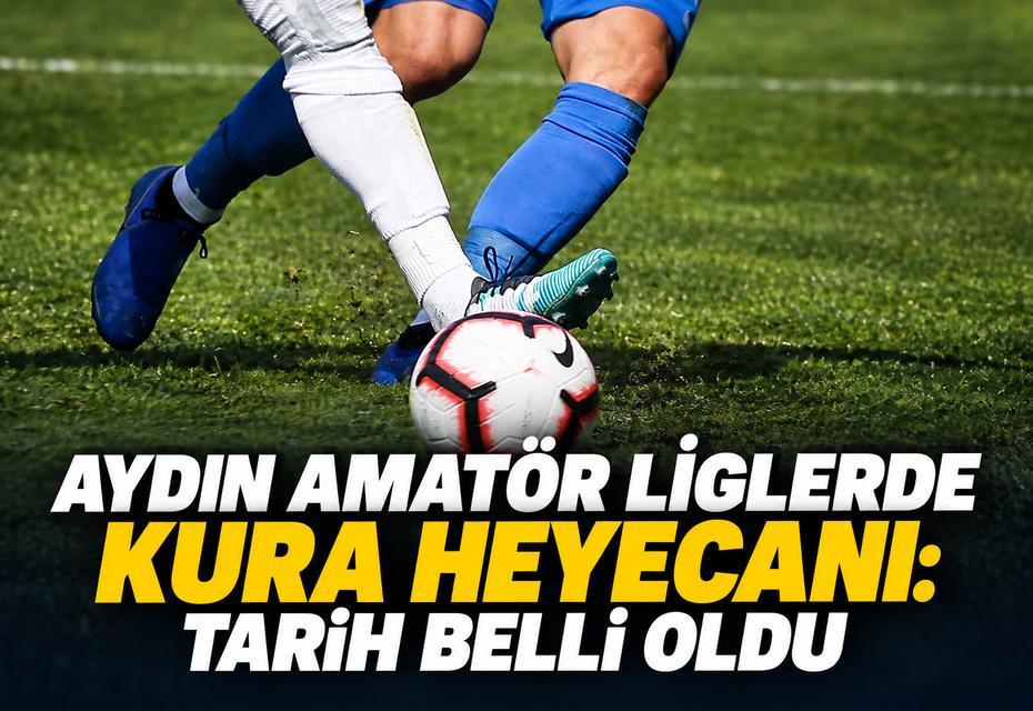 Aydın amatör liglerde kura heyecanı: Tarih belli oldu