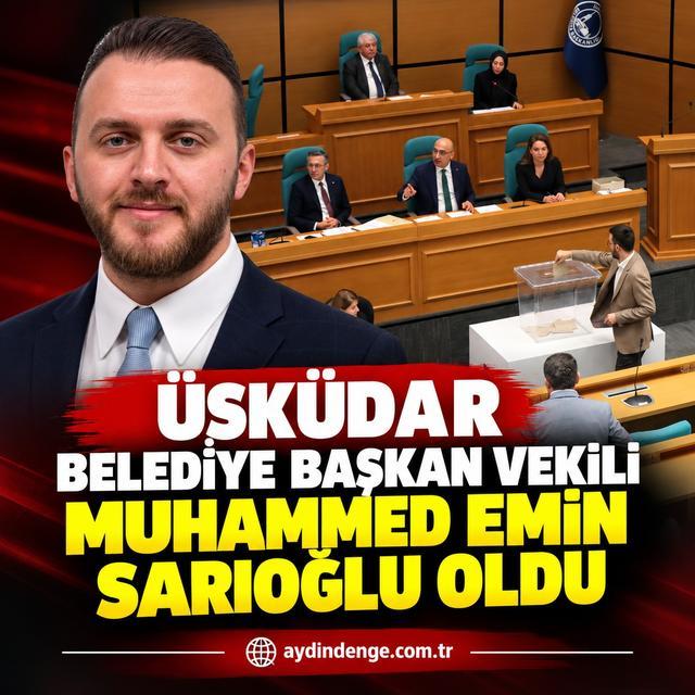 Üsküdar Belediye Başkan Vekili Muhammed Emin Sarıoğlu oldu