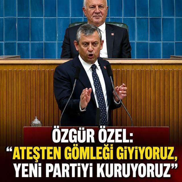 Özgür Özel: "Ateşten gömleği giyiyoruz, yeni partiyi kuruyoruz"