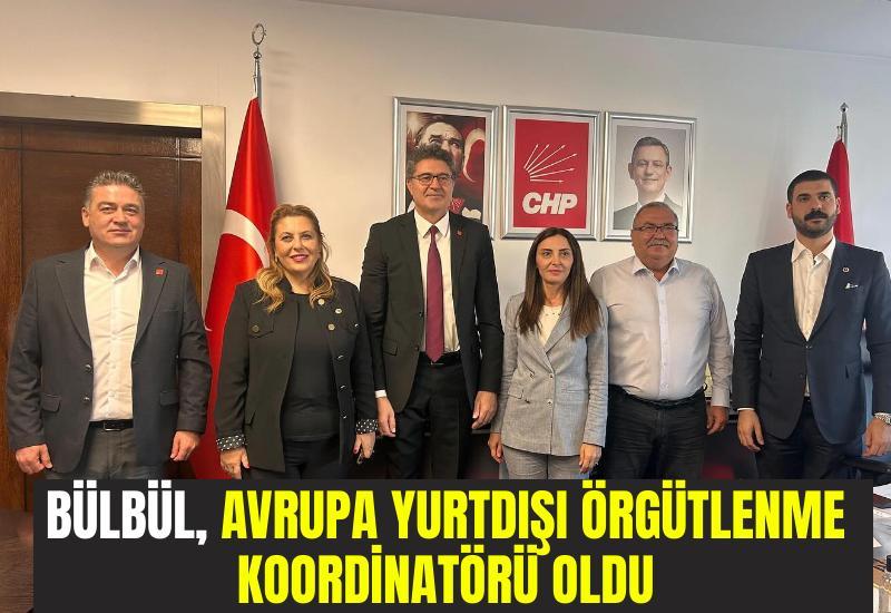 Bülbül, Avrupa Yurtdışı Örgütlenme Koordinatörü oldu