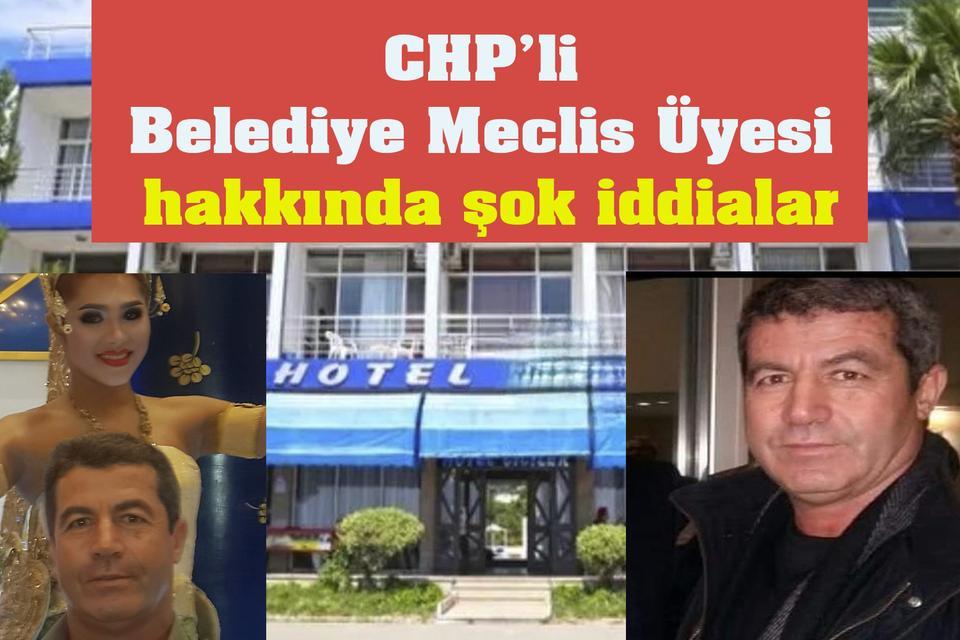 CHP’li Belediye Meclis Üyesi hakkında şok iddialar