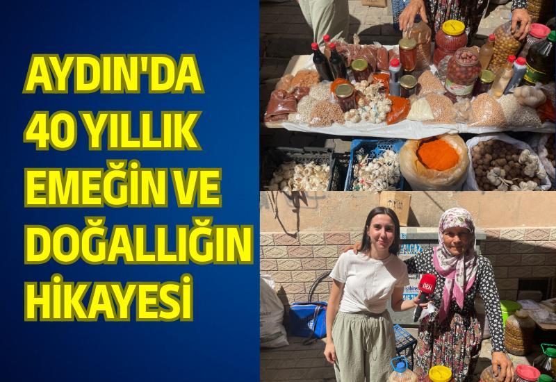 Aydın'da 40 yıllık emeğin ve doğallığın hikayesi