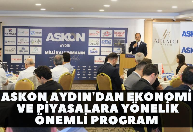 ASKON Aydın'dan ekonomi ve piyasalara yönelik önemli program