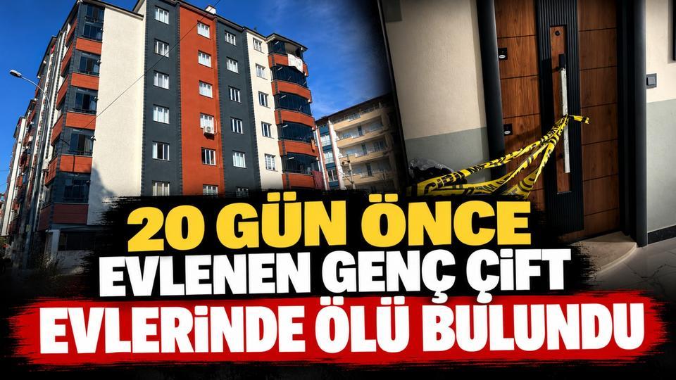 20 gün önce evlenen genç çift evlerinde ölü bulundu