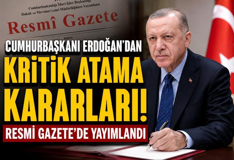 Cumhurbaşkanı Erdoğan'dan kritik atama kararları! Resmi Gazete'de yayımlandı