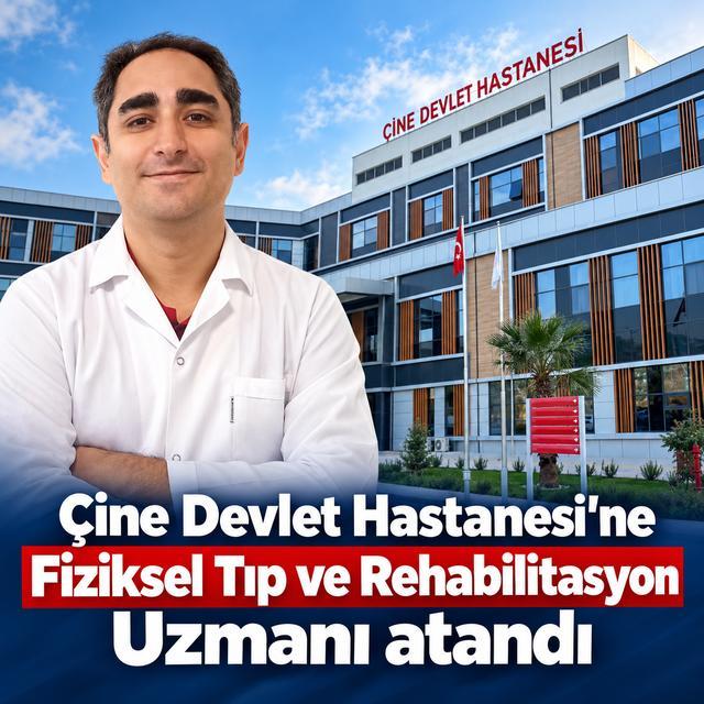 Çine Devlet Hastanesi’ne yeni uzman doktor atandı