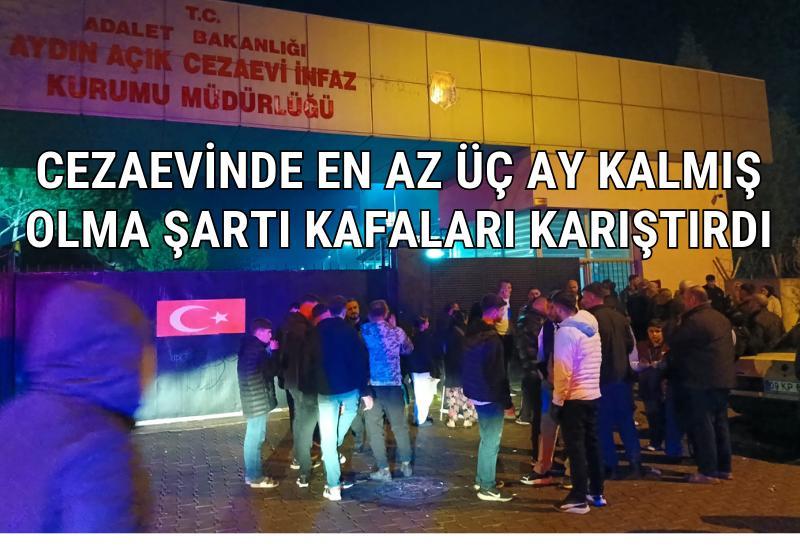 Cezaevinde en az üç ay kalmış olma şartı kafaları karıştırdı