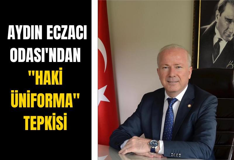 Aydın Eczacı Odası'ndan "Haki üniforma" tepkisi