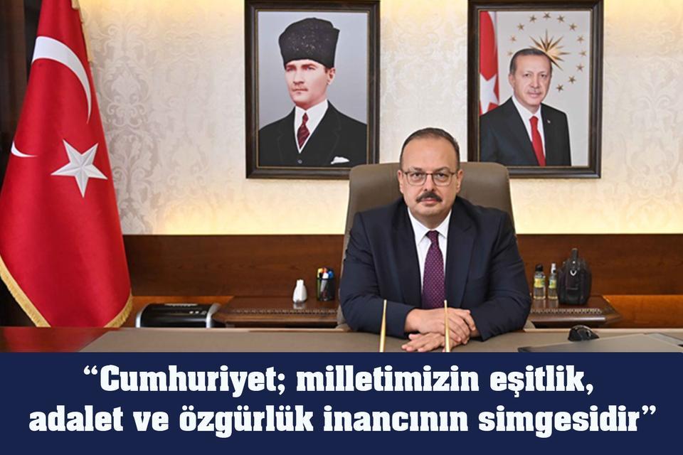 “Cumhuriyet; milletimizin eşitlik, adalet ve özgürlük inancının simgesidir”