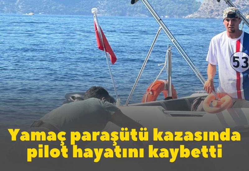 Yamaç paraşütü kazasında pilot hayatını kaybetti