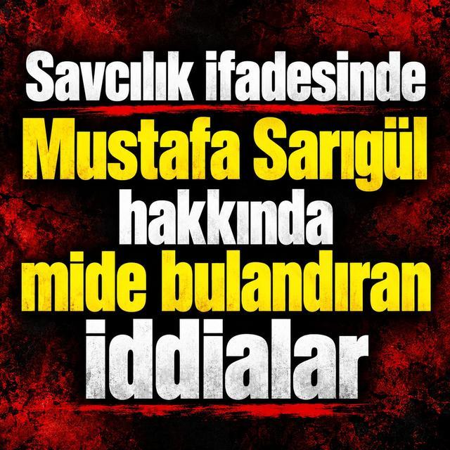 Savcılık ifadesinde Mustafa Sarıgül hakkında mide bulandıran iddialar