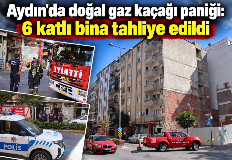 Aydın'da doğal gaz kaçağı paniği: 6 katlı bina tahliye edildi