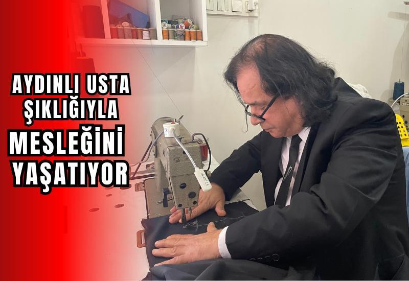Aydınlı terzi şıklığıyla mesleğini yaşatıyor