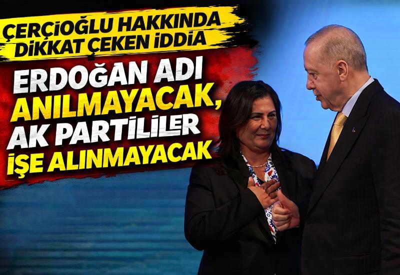Çerçioğlu hakkında dikkat çeken iddia: Erdoğan adı anılmayacak, AK Partililer işe alınmayacak