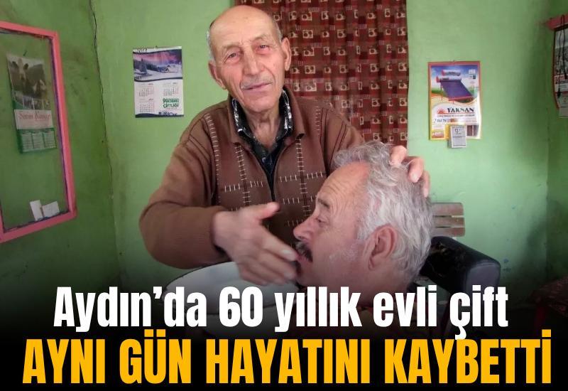 Aydın’da 60 yıllık evli çift aynı gün hayatını kaybetti