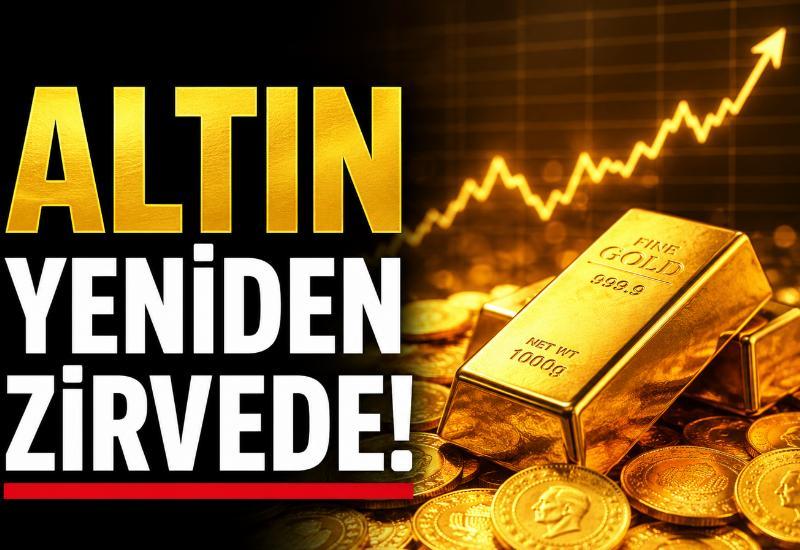 Altın yeniden zirvede!