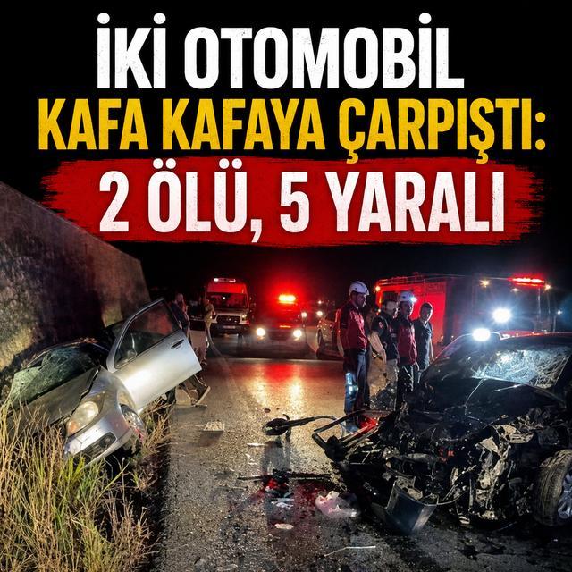 İki otomobil kafa kafaya çarpıştı: 2 ölü, 5 yaralı