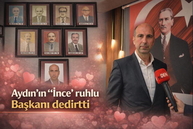 Aydın’ın “İnce” ruhlu Başkanı dedirtti