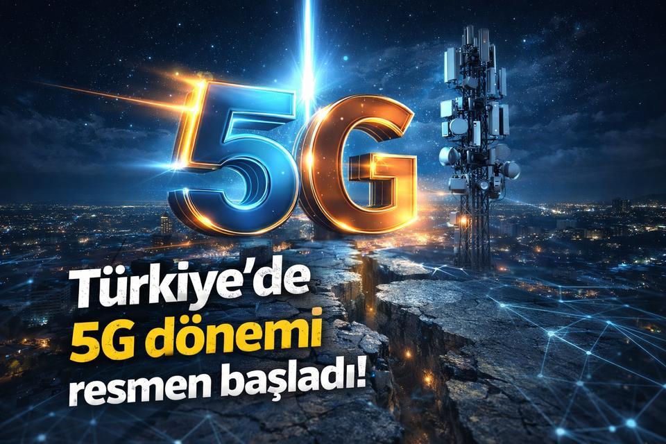Türkiye’de 5G dönemi resmen başladı!