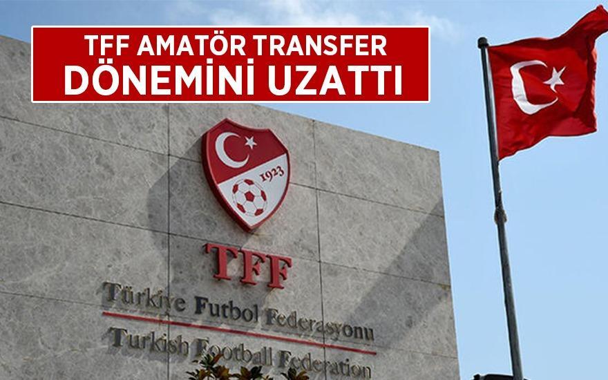 TFF, amatör transfer dönemini uzattı