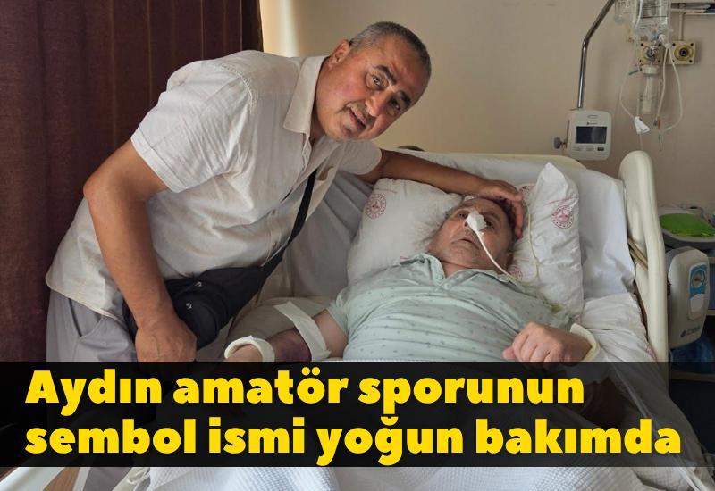 Aydın amatör sporunun sembol ismi yoğun bakımda