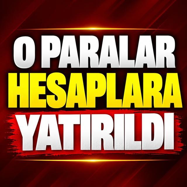 O paralar hesaplara yatırıldı