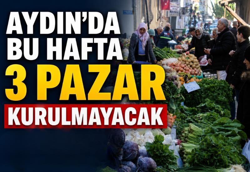 Aydın'da bu hafta üç pazar kurulmayacak
