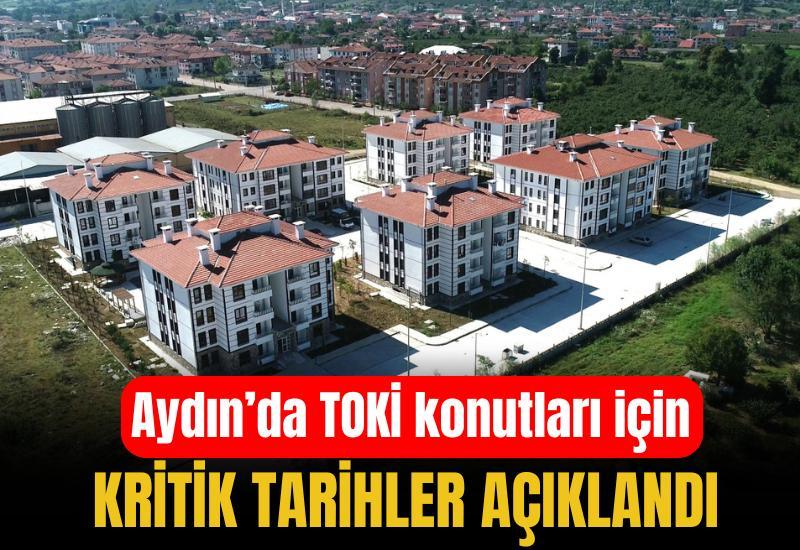 Aydın’da TOKİ konutları için kritik tarihler açıklandı