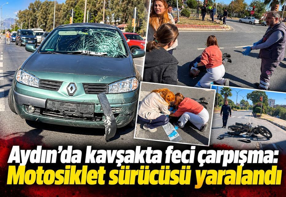 Aydın’da kavşakta feci çarpışma: Motosiklet sürücüsü yaralandı