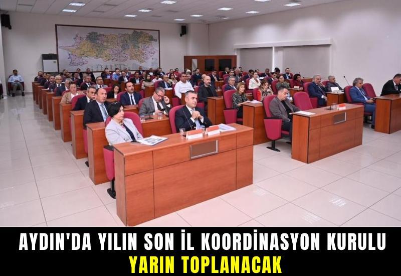 Aydın'da yılın son İl Koordinasyon Kurulu yarın toplanacak