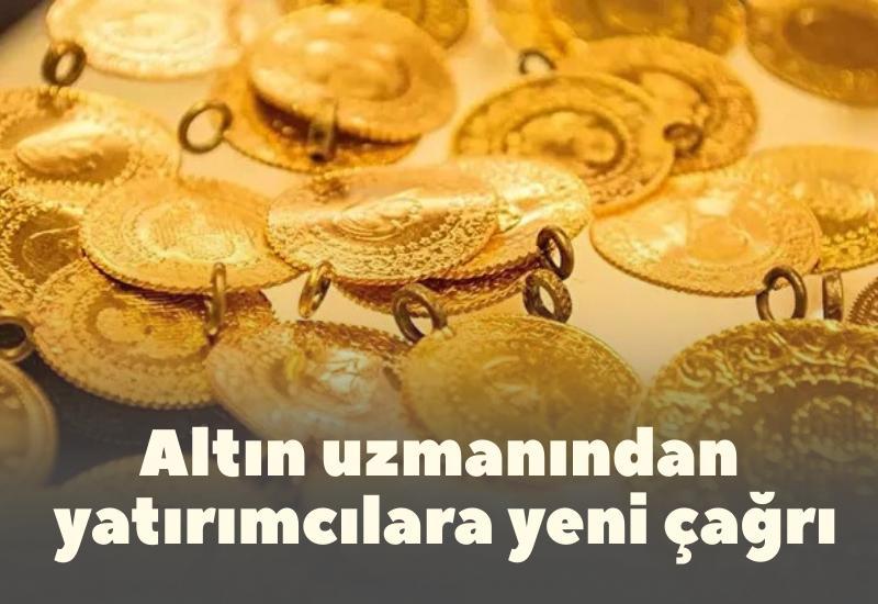 Altın uzmanından yatırımcılara yeni çağrı