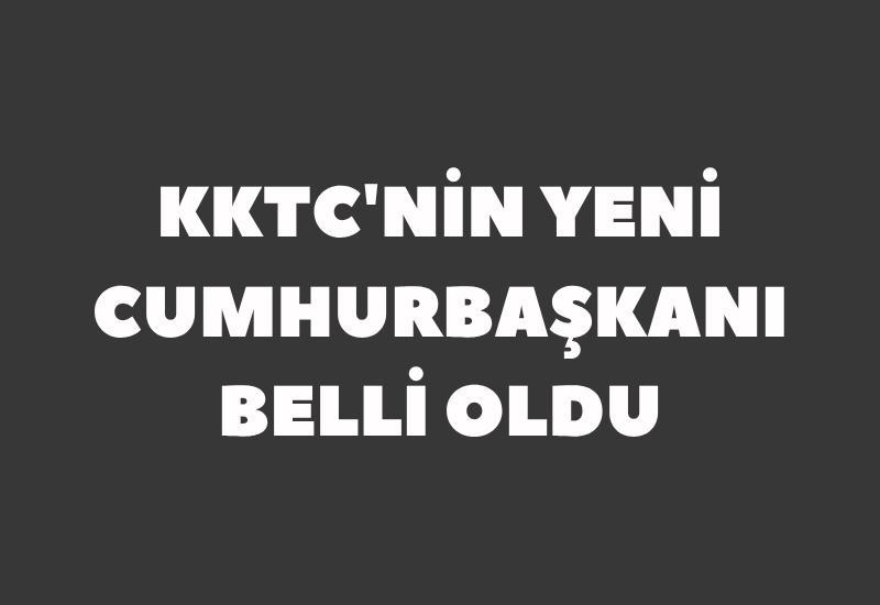 KKTC'nin yeni Cumhurbaşkanı belli oldu