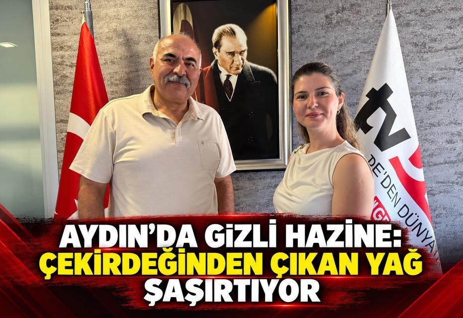 Aydın'da gizli hazine: Çekirdeğinden çıkan yağ şaşırtıyor