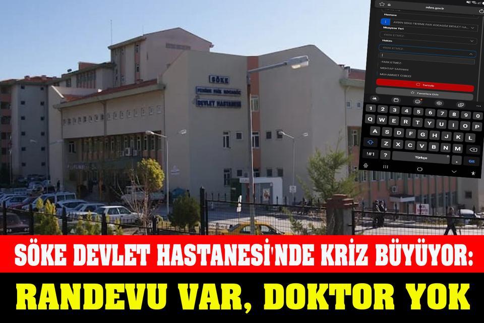 Söke Devlet Hastanesi'nde kriz büyüyor: Randevu var, doktor yok