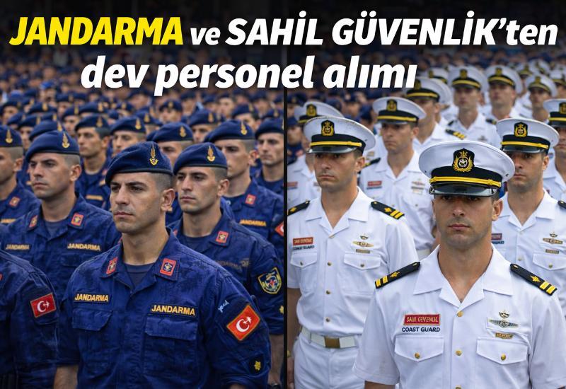 Jandarma ve Sahil Güvenlik’ten dev personel alımı