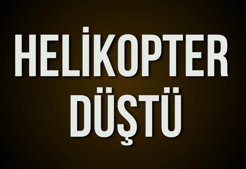 Helikopter düştü