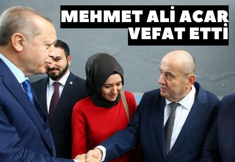 Mehmet Ali Acar vefat etti