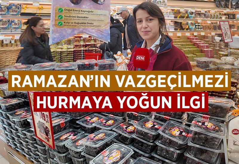 Ramazan’ın vazgeçilmezi hurmaya yoğun ilgi