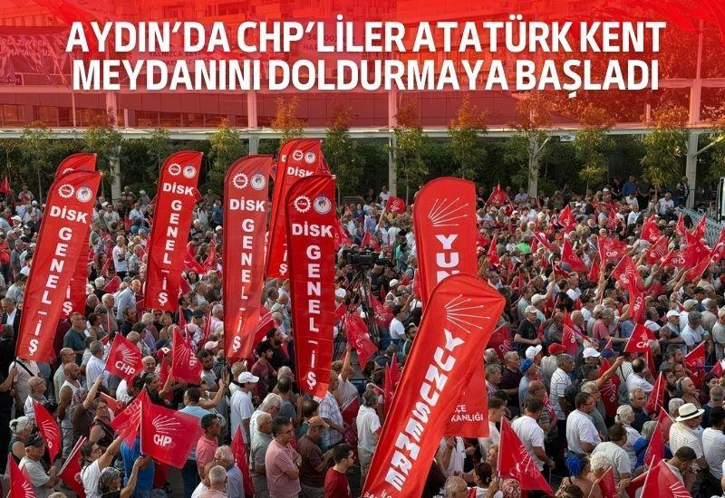 Aydın’da CHP’liler Atatürk Kent  Meydanını doldurmaya başladı