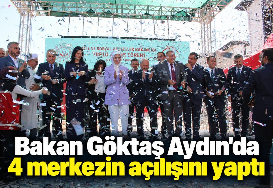 Bakan Göktaş Aydın'da 4 merkezin açılışını yaptı