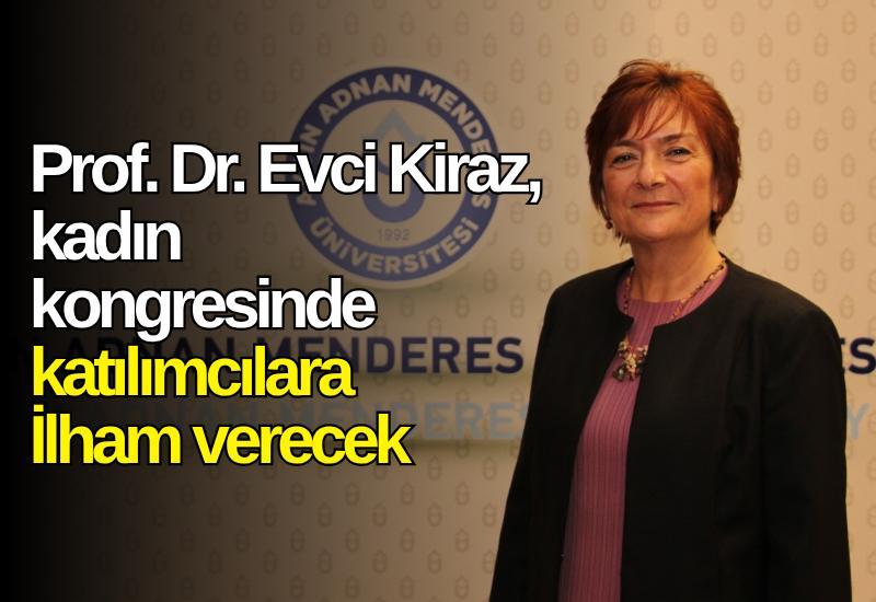 Prof. Dr. Evci Kiraz, kadın kongresinde katılımcılara ilham verecek