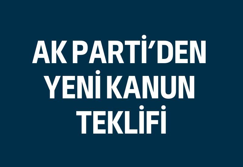 AK Parti'den yeni kanun teklifi