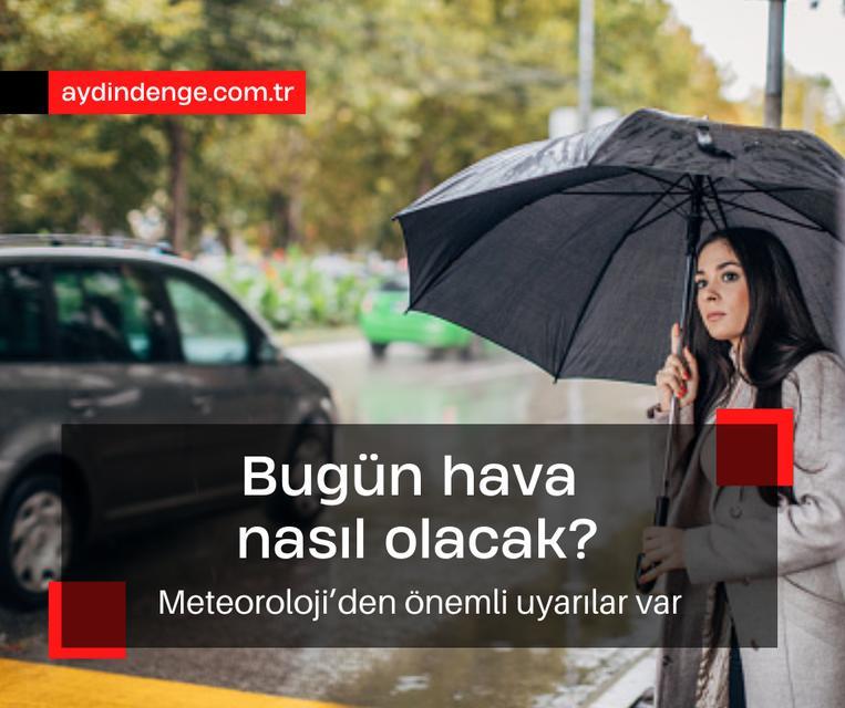 Bugün hava nasıl olacak? 11 Nisan 2025