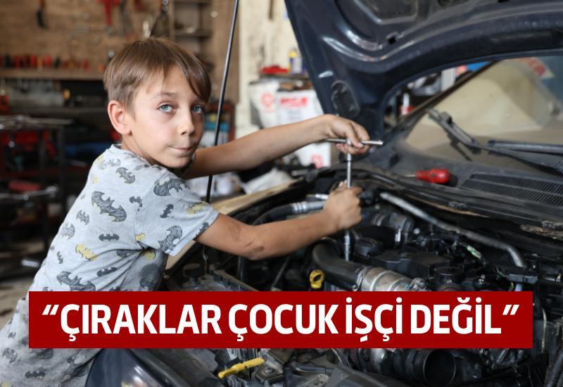 "Çıraklar çocuk işçi değil"