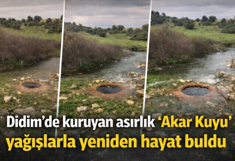 Didim’de kuruyan asırlık “Akar Kuyu” yağışlarla yeniden hayat buldu